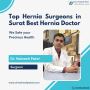 Top Hernia Surgeons in Surat Best Hernia Doctor