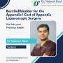 Best Gallbladder for the Appendix | Cost of Appendix Laparos