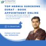 Top Hernia Surgeons Surat - Book Appointment Online