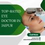 Top-Rated Eye Doctor in Jaipur