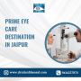 Prime Eye Care Destination in Jaipur 