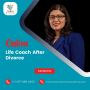 Life Coach After Divorce - Empowering Your Journey