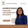 Achieve Goals, Overcome Challenges with Life Coach 