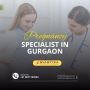 Pregnancy Specialist in Gurgaon