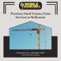 Premium Small Franna Crane Services in Melbourne