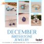 Get Stunning December Birthstone Jewelry at Unbeatable Whole