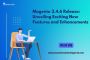 Magento 2.4.6 Release: Unveiling Exciting New Features and E