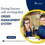 Driving Success with an Integrated Order Management System