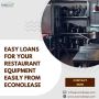 Easy Loans for your Restaurant Equipment Easily from Econole
