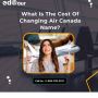 What Is The Cost Of Changing Air Canada Name?