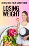 Losing Weight and Activating Your Skinny Gene + Ebook
