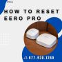 How To Reset Eero Pro |+1-877-930-1260 | Eero Support