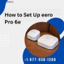 How to Setup Eero Pro 6e | +1-877-930-1260 | Eero Support