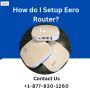How do I Setup Eero Router? | +1-877-930-1260 | Eero Router 