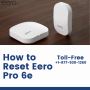 How to Reset Eero Pro 6e | +1-877-930-1260 | Eero 