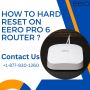 How to Hard Reset on Eero Pro 6 Router ? | +1-877-930-1260 