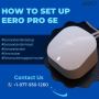 How to set up Eero pro 6e | Eero Support | +1-877-930-1260