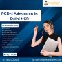 PGDM Admission in Delhi NCR: Enlightening Careers