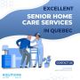 Excellent Senior Home Care Services In Quebec 
