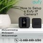 How to Setup a Eufy IP Camera? |+1-888-899-3290