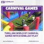 Thrilling World of Carnival Games with Everblast Play