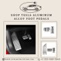 Shop Tesla Aluminum Alloy Foot Pedals