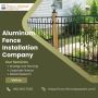 Aluminum Fence Installation Company