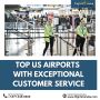 Top US Airports with Exceptional Customer Service