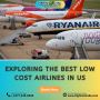 Exploring the Best Low Cost Airlines in US - FlightsToIndia