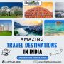 India’s Most Incredible Travel Spots For A Wonderful Experie