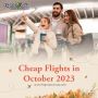 Book Cheap Flights in October 2023