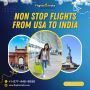 Comprehensive Guide on Non Stop Flights From USA To India 