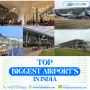  Top 8 Busiest and Big Airports in India