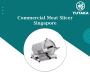 Buy Commercial Meat Slicer Singapore with Best Features