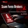 Scam Forex Brokers and Common Forex Scams in 2023