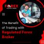 The Benefit of Trading with Regulated Forex Broker