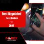 Best Regulated Forex Brokers for 2024 