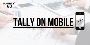 Get Tally on Mobile at Reasonable Prices at Fourty60 Infotec