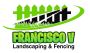 Francisco V Landscaping and Fencing