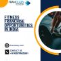 Fitness Franchise Opportunities in India