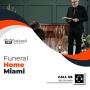 Honoring Loved Ones: Top-Rated Funeral Homes in Miami