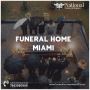 Discover Miami's Premier Funeral Home
