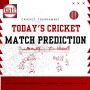 Today's Cricket Match Prediction: Expert Analysis and Insigh
