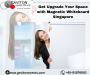 Get Upgrade Your Space with Magnetic Whiteboard Singapore