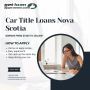 Car Title Loans Nova Scotia - Borrow Money Against Your Car