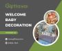 Avail Best Decoration For Baby Welcome | Giftlaya