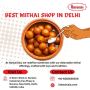 Best Mithai Shop in Delhi