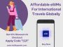 Shop For Affordable eSIM Plans For Your Abroad Trips