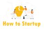 How To Startup
