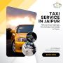 Discover Jaipur with Our Exceptional Taxi Services
